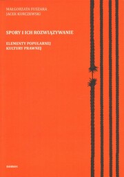 SPORY I ICH ROZWIĄZYWANIE. ELEMENTY POPULARNEJ KULTURY PRAWNEJ