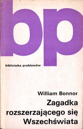 ZAGADKA ROZSZERZAJĄCEGO SIĘ WSZECHŚWIATA William Bonnor