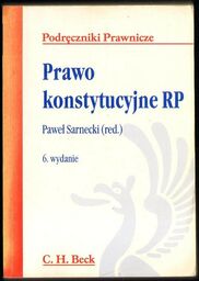 Paweł Sarnecki (red.) PRAWO KONSTYTUCYJNE RP. 6. WYDANIE