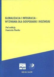 GLOBALIZACJA I INTEGRACJA - WYZWANIA DLA GOSPODARKI