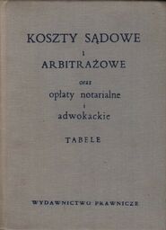 KOSZTY SĄDOWE I ARBITRAŻOWE ORAZ OPŁATY NOTARIALNE