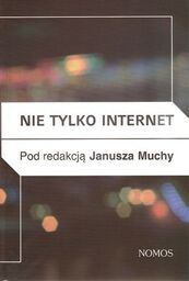 NIE TYLKO INTERNET. NOWE MEDIA, PRZYRODA I TECHNOLOGIE