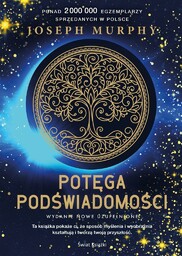 POTęGA PODśWIADOMOśCI TW - JOSEPH MURPHY, EWA WESTWALEWICZ-MOGILSKA