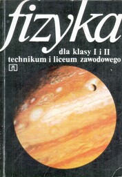 FIZYKA DLA KLASY I i II TECHNIKUM