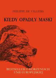 Kiedy opadły maski. Bestseller o korzeniach Unii Europejskiej.