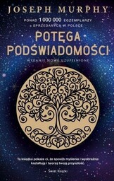 POTęGA PODśWIADOMOśCI (EKSKLUZYWNA EDYCJA) - JOSEPH MURPHY