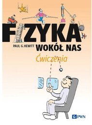 Fizyka wokół nas Ćwiczenia