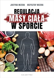 REGULACJA MASY CIAłA W SPORCIE - KRZYSZTOF MIZERA,