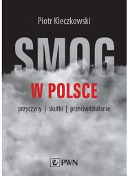 Smog w Polsce Przyczyny, skutki, przeciwdziałanie