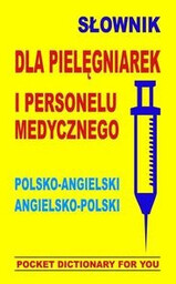 Słownik dla pielęgniarek i personelu medycznego polsko-angielski angielsko-polski