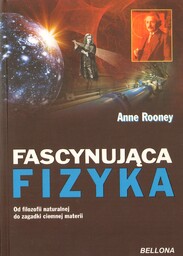 FASCYNUJĄCA FIZYKA Anne Rooney