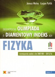 OGÓLNOPOLSKA OLIMPIADA O DIAMENTOWY INDEKS AGH: FIZYKA