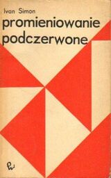 Ivan Simon PROMIENIOWANIE PODCZERWONE [antykwariat]