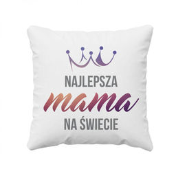 Najlepsza mama na świecie - poduszka z nadrukiem